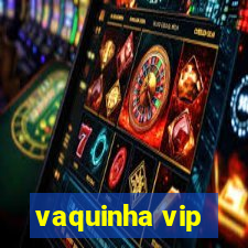 vaquinha vip